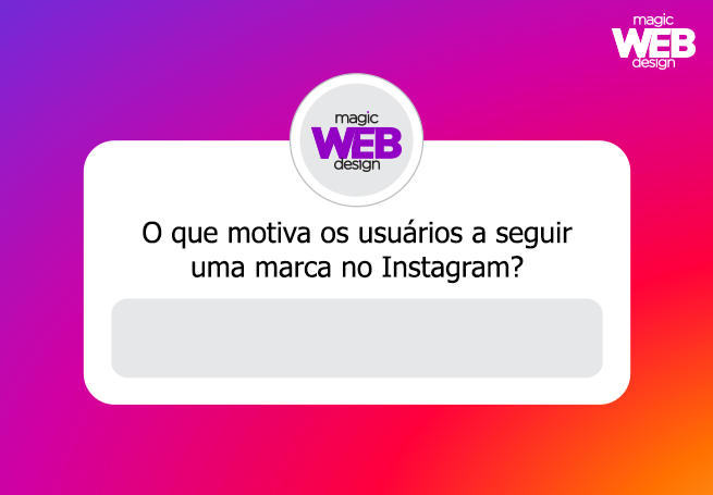 O que motiva os usuários a seguir uma marca no Instagram?