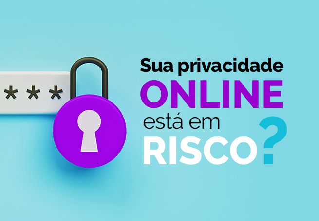 Ilustração de um cadeado protegendo uma senha. Ao lado o título Sua privacidade online está em risco – REDE MAGIC