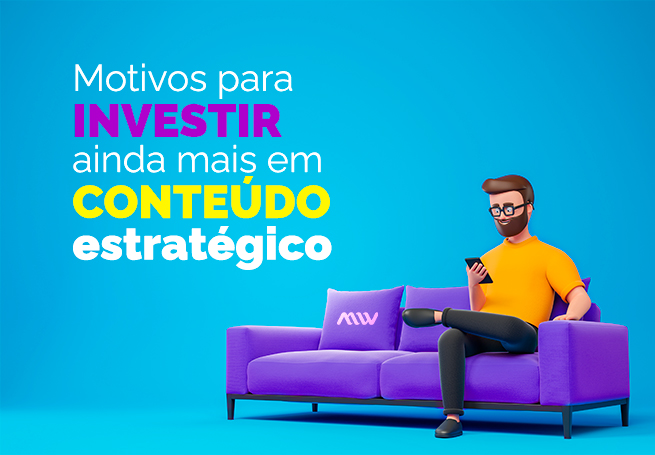 Motivos para investir ainda mais em conteúdo estratégico