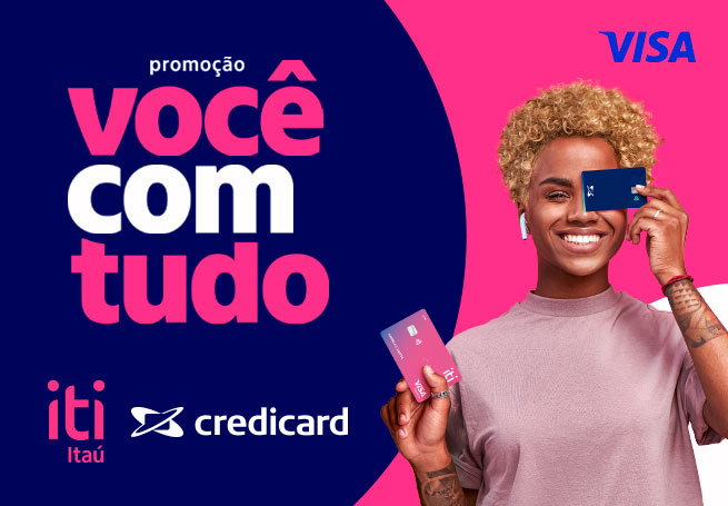 Promoção Você com Tudo - iti Itaú e Credicard