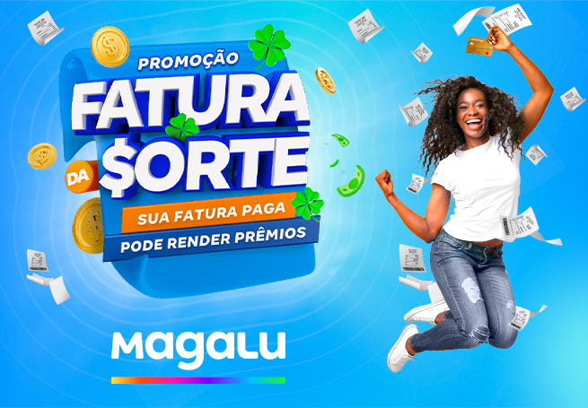 Magazine Luiza - Promoção Fatura da Sorte