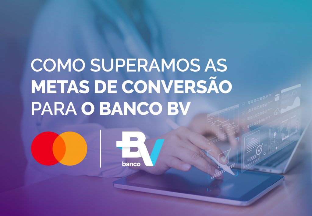 Eficiência em Escala: Como a Mídia de Performance Redefiniu Benchmarks na Campanha do Banco BV e Mastercard Eficiência em Escala: Como a Mídia de Performance Redefiniu Benchmarks na Campanha do Banco BV e Mastercard